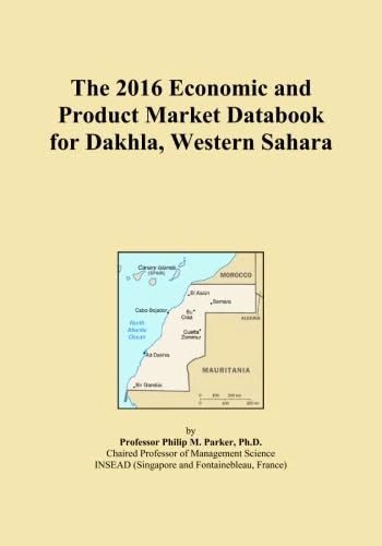The 2016 Economic and Product Market Databook for Dakhla, Western Sahara