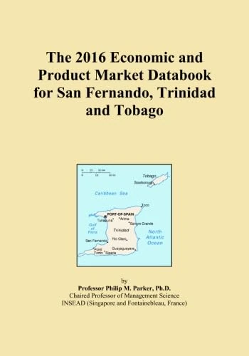 The 2016 Economic and Product Market Databook for San Fernando, Trinidad and Tobago