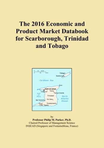 The 2016 Economic and Product Market Databook for Scarborough, Trinidad and Tobago