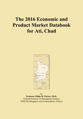 The 2016 Economic and Product Market Databook for Ati, Chad
