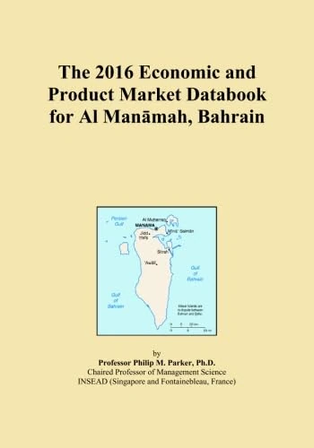 The 2016 Economic and Product Market Databook for Al Manāmah, Bahrain