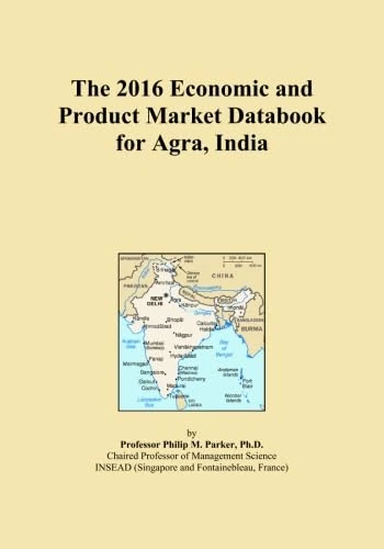 The 2016 Economic and Product Market Databook for Agra, India