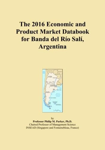 The 2016 Economic and Product Market Databook for Banda del Río Salí, Argentina