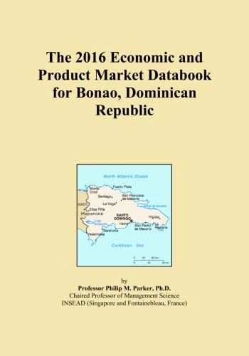The 2016 Economic and Product Market Databook for Bonao, Dominican Republic