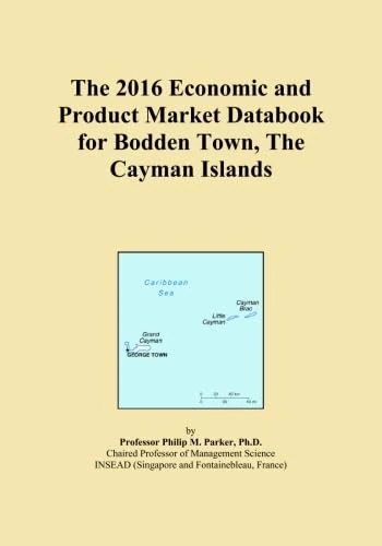 The 2016 Economic and Product Market Databook for Bodden Town, The Cayman Islands