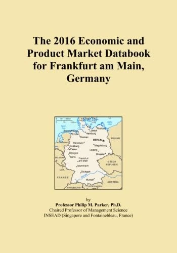 The 2016 Economic and Product Market Databook for Frankfurt am Main, Germany