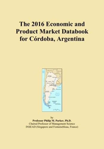 The 2016 Economic and Product Market Databook for Córdoba, Argentina