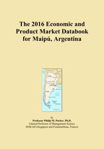 The 2016 Economic and Product Market Databook for Maipú, Argentina