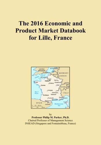 The 2016 Economic and Product Market Databook for Lille, France