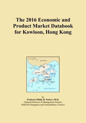 The 2016 Economic and Product Market Databook for Kowloon, Hong Kong