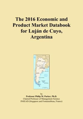 The 2016 Economic and Product Market Databook for Luján de Cuyo, Argentina