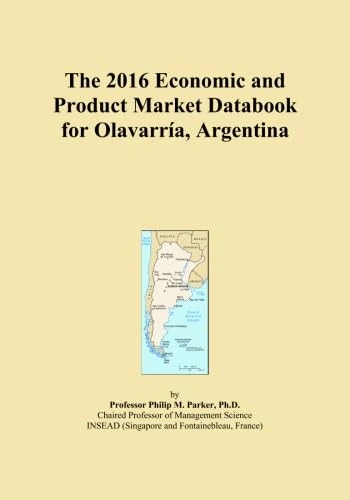 The 2016 Economic and Product Market Databook for Olavarría, Argentina