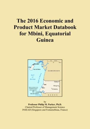 The 2016 Economic and Product Market Databook for Mbini, Equatorial Guinea