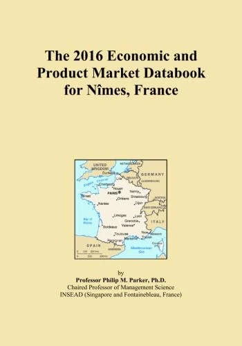 The 2016 Economic and Product Market Databook for Nîmes, France