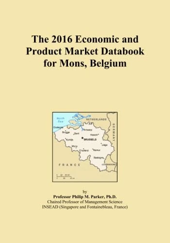 The 2016 Economic and Product Market Databook for Mons, Belgium