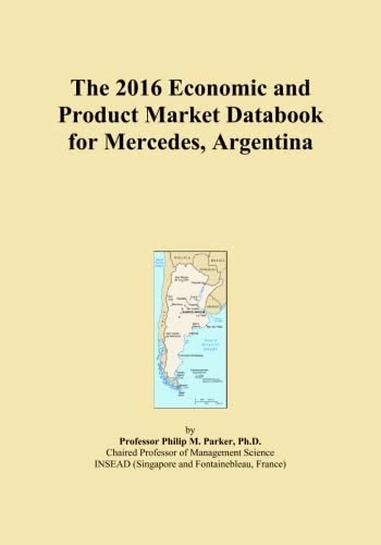The 2016 Economic and Product Market Databook for Mercedes, Argentina