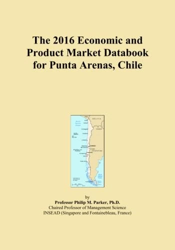 The 2016 Economic and Product Market Databook for Punta Arenas, Chile