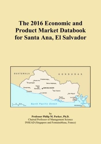 The 2016 Economic and Product Market Databook for Santa Ana, El Salvador