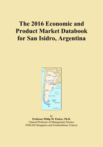 The 2016 Economic and Product Market Databook for San Isidro, Argentina