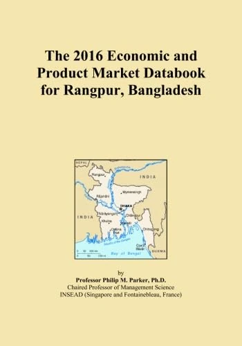 The 2016 Economic and Product Market Databook for Rangpur, Bangladesh