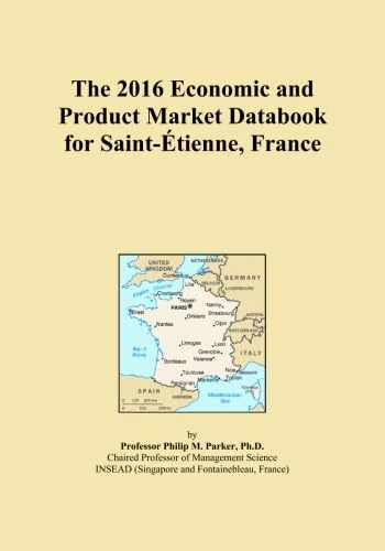 The 2016 Economic and Product Market Databook for Saint-Étienne, France