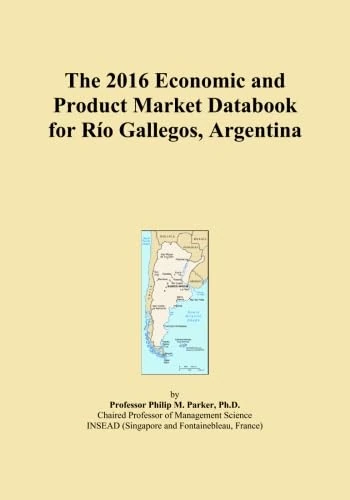 The 2016 Economic and Product Market Databook for Río Gallegos, Argentina