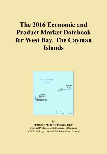 The 2016 Economic and Product Market Databook for West Bay, The Cayman Islands