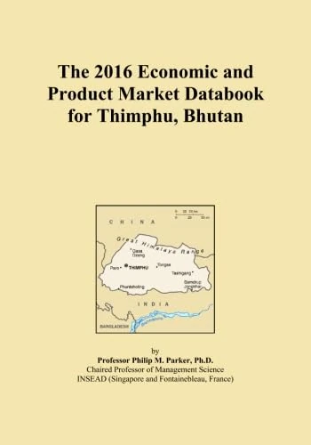 The 2016 Economic and Product Market Databook for Thimphu, Bhutan