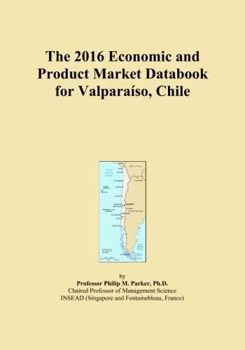 The 2016 Economic and Product Market Databook for Valparaíso, Chile
