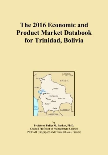 The 2016 Economic and Product Market Databook for Trinidad, Bolivia
