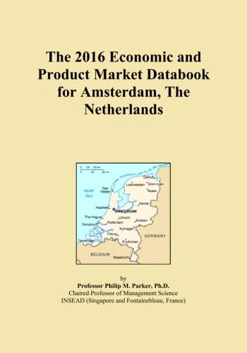 The 2016 Economic and Product Market Databook for Amsterdam, The Netherlands