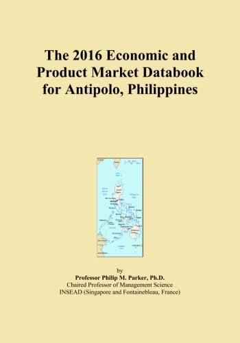 The 2016 Economic and Product Market Databook for Antipolo, Philippines