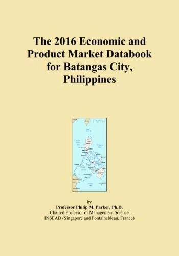 The 2016 Economic and Product Market Databook for Batangas City, Philippines