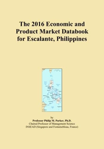 The 2016 Economic and Product Market Databook for Escalante, Philippines