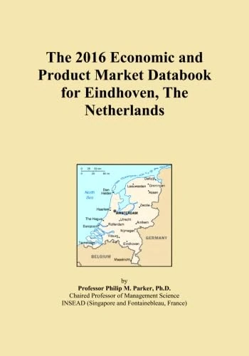 The 2016 Economic and Product Market Databook for Eindhoven, The Netherlands
