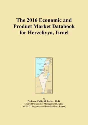 The 2016 Economic and Product Market Databook for Herzeliyya, Israel