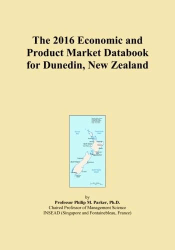 The 2016 Economic and Product Market Databook for Dunedin, New Zealand