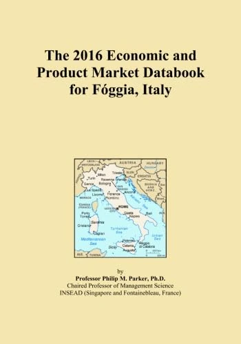 The 2016 Economic and Product Market Databook for Fóggia, Italy