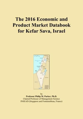 The 2016 Economic and Product Market Databook for Kefar Sava, Israel
