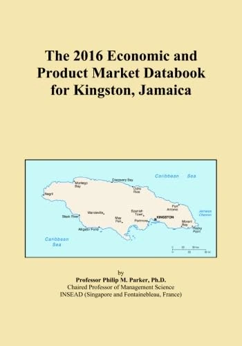 The 2016 Economic and Product Market Databook for Kingston, Jamaica