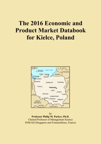 The 2016 Economic and Product Market Databook for Kielce, Poland