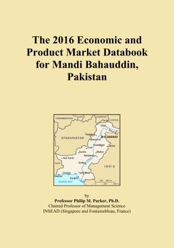 The 2016 Economic and Product Market Databook for Mandi Bahauddin, Pakistan