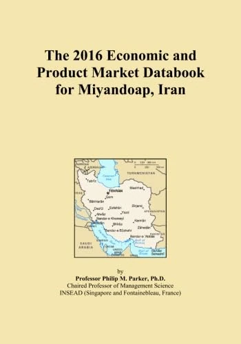 The 2016 Economic and Product Market Databook for Miyandoap, Iran