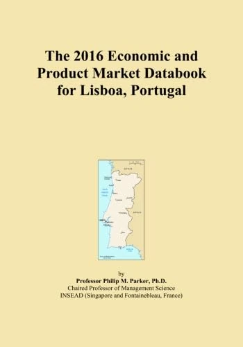 The 2016 Economic and Product Market Databook for Lisboa, Portugal