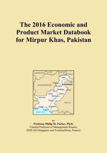 The 2016 Economic and Product Market Databook for Mirpur Khas, Pakistan