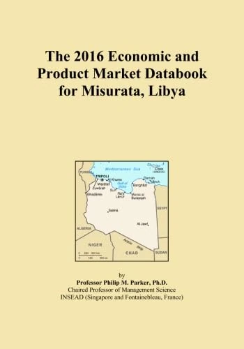 The 2016 Economic and Product Market Databook for Misurata, Libya
