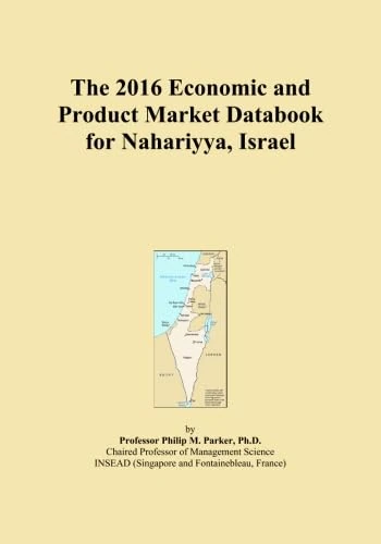The 2016 Economic and Product Market Databook for Nahariyya, Israel