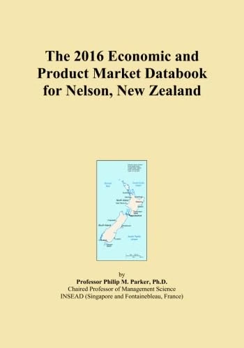 The 2016 Economic and Product Market Databook for Nelson, New Zealand