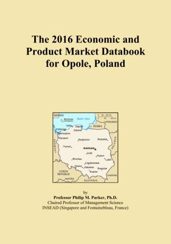 The 2016 Economic and Product Market Databook for Opole, Poland