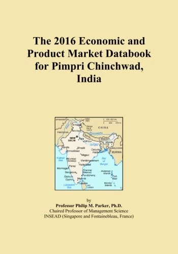 The 2016 Economic and Product Market Databook for Pimpri Chinchwad, India